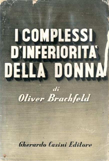 I complessi d'inferiorità della donna. Introduzione alla psicologia femminile.