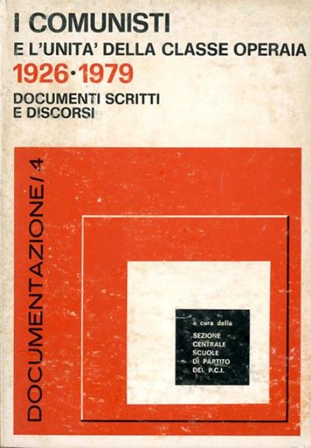 I comunisti e l'unità della classe operaia. L'opera di costruzione …