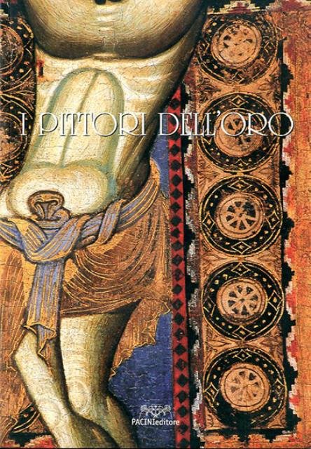 I pittori dell'oro. Alla scoperta della pittura a Pisa nel …