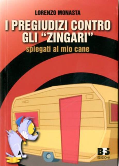 I pregiudizi contro gli "zingari" spiegati al mio cane.