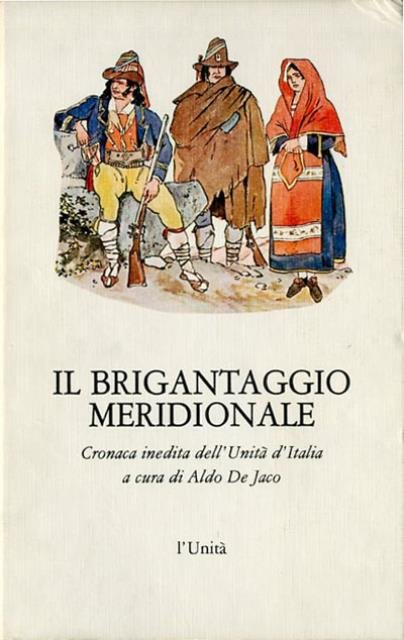 Il brigantaggio meridionale. Cronaca inedita dell'Unità d'Italia.