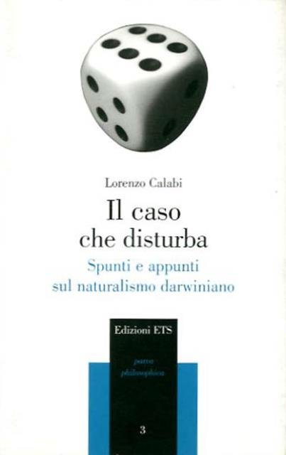 Il caso che disturba. Spunti e appunti sul naturalismo darwiniano.