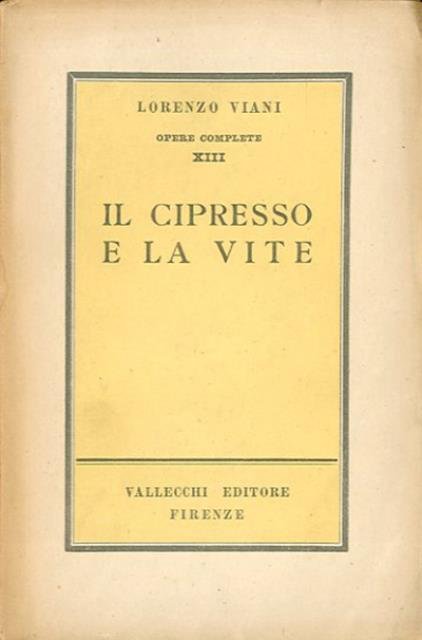 Il cipresso e la vite. Scritti inediti.