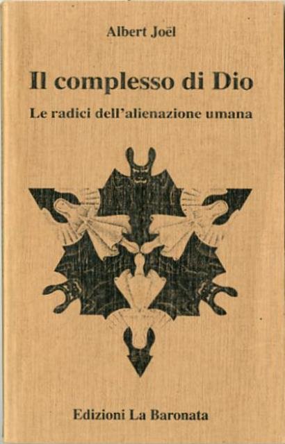 Il complesso di Dio. Le radici dell'alienazione umana.