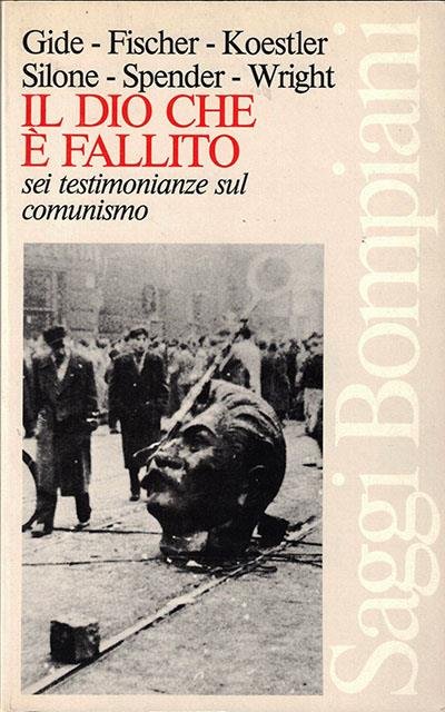 Il Dio che é fallito. Sei testimonianze sul comunismo.