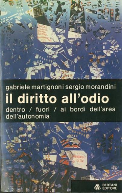 Il diritto all'odio. Dentro-fuori-ai bordi dell'area dell'autonomia.
