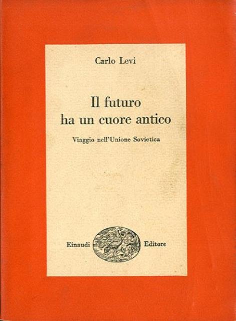 Il futuro ha un cuore antico. Viaggio nell'Unione Sovietica.