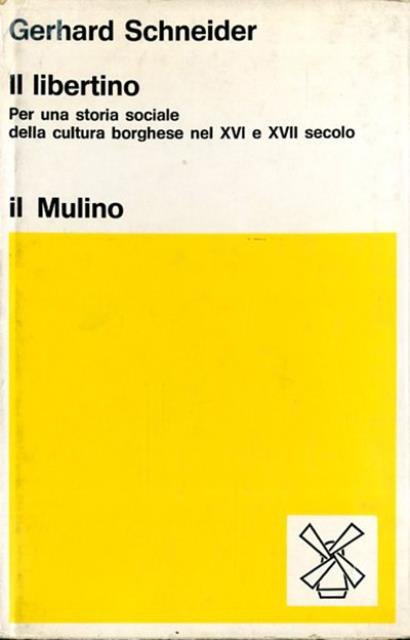 Il libertino. Per una storia sociale della cultura borghese nel …