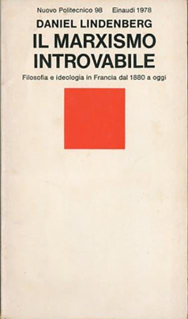 Il marxismo introvabile. Filosofia e ideologia in Francia dal 1880 …