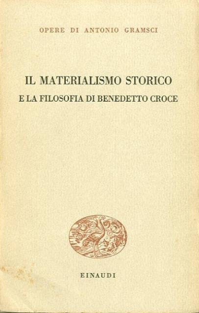 Il materialismo storico e la filosofia di Benedetto Croce.