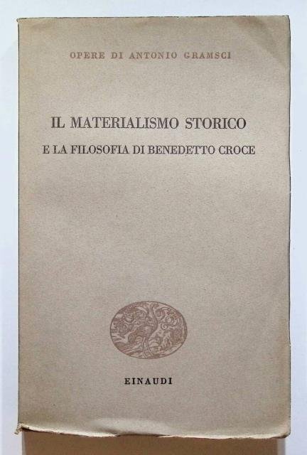 Il materialismo storico e la filosofia di Benedetto Croce.