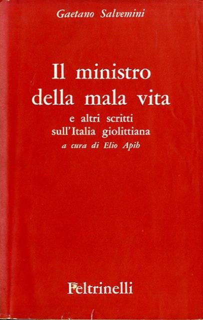 Il ministro della mala vita e altri scritti sull'Italia giolittiana.