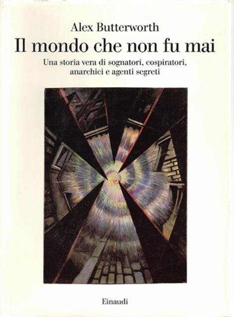 Il mondo che non fu mai. Una storia vera di …