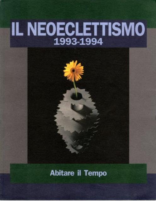 Il neoeclettismo 1993-1994. Abitare il tempo.