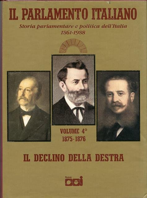 Il Parlamento italiano, 1861-1988. Vol. 4. Il declino della destra …