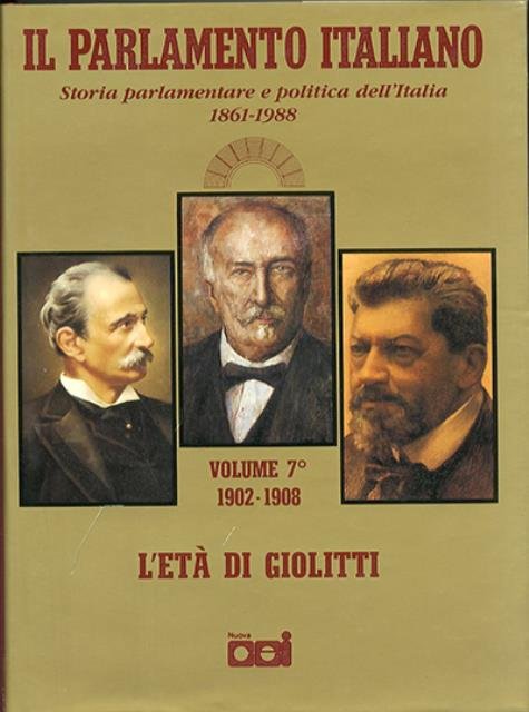 Il Parlamento italiano, 1861-1988. Vol. 7. L'età di Giolitti (1902-1908): …