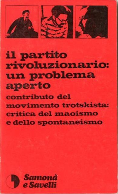 Il partito rivoluzionario un problema aperto. Contributo del movimento trotskista: …