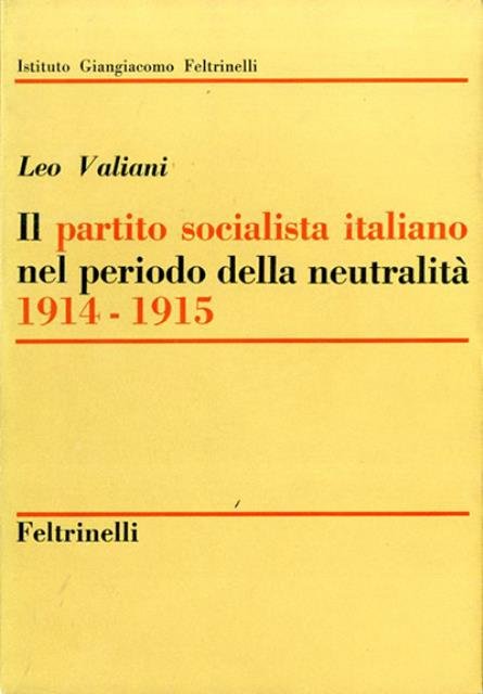 Il Partito socialista italiano nel periodo della neutralità 1914-1915.
