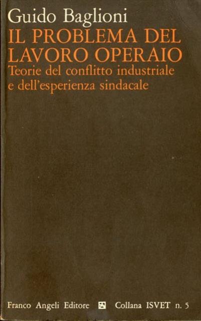 Il problema del lavoro operaio. Teorie del conflitto industriale e …