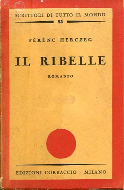 Il Ribelle. Romanzo.