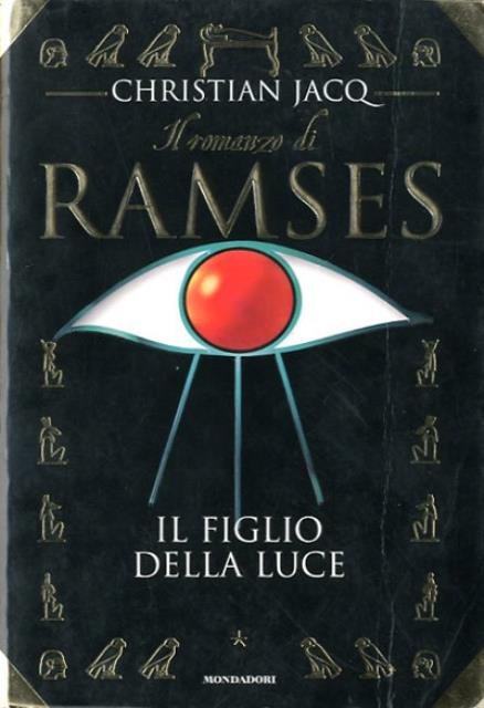 Il romanzo di Ramses. 1. Il figlio della luce.