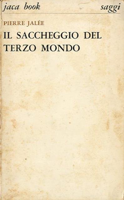 Il saccheggio del terzo mondo.