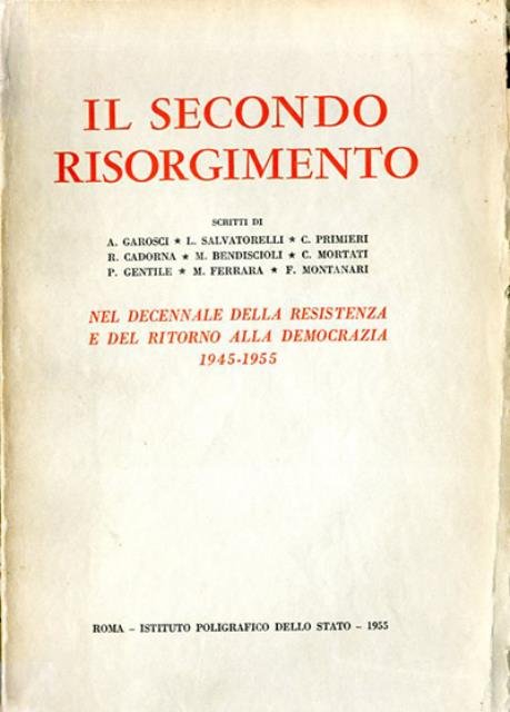 Il secondo Risorgimento. Nel decennale della Resistenza e del ritorno …