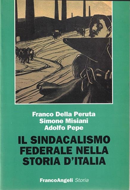 Il sindacalismo federale nella storia d'Italia.