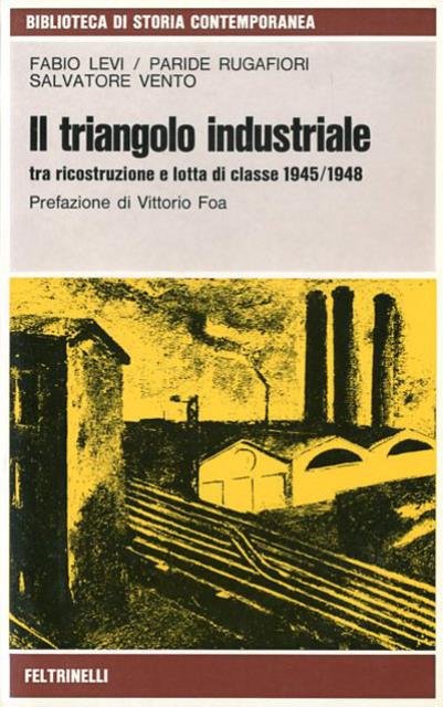 Il triangolo industriale. Tra ricostruzione e lotta di classe 1945-1948.