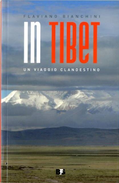 In Tibet. Un viaggio clandestino.