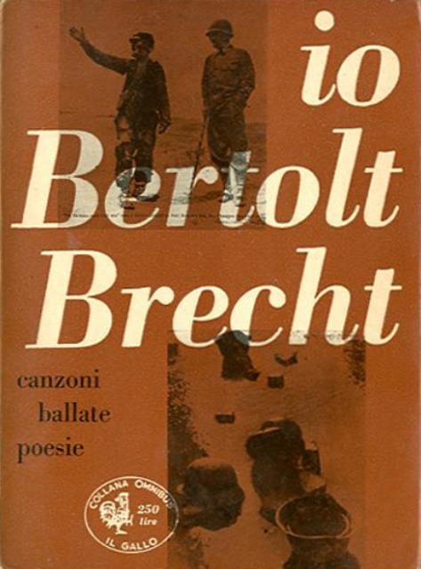 Io Bertolt Brecht. Canzoni, ballate, poesie.