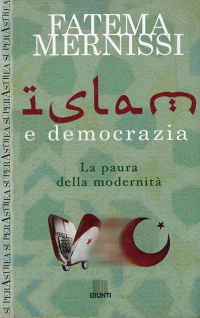 Islam e democrazia. La paura della modernità.