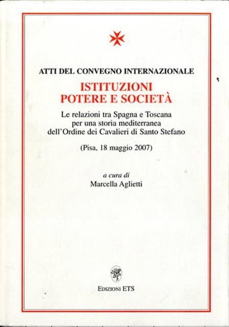 Istituzioni, potere e società. Le relazioni tra Spagna e Toscana …