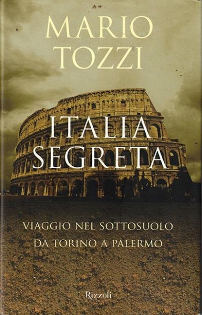 Italia segreta. Viaggio nel sottosuolo da Torino a Palermo. | Immagine principale