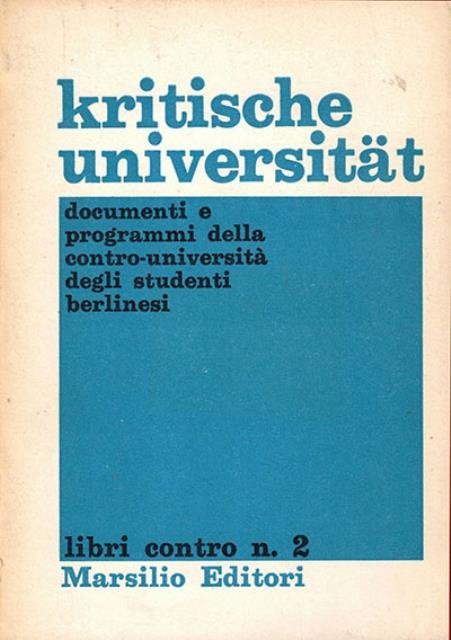 Kritische Universität. Documenti e programmi della contro-università degli studenti berlinesi.