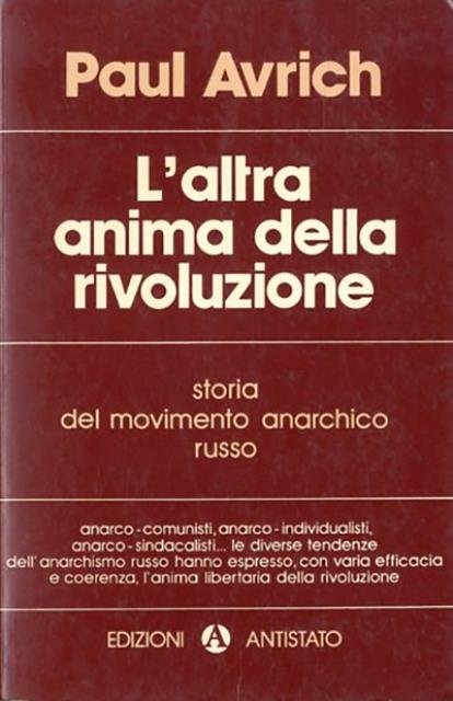 L'altra anima della rivoluzione. Storia del movimento anarchico russo.