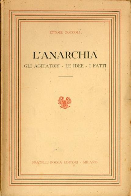 L'anarchia. Gli agitatori, le idee, i fatti. Saggio di una …