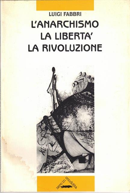 L'anarchismo, la libertà, la rivoluzione.