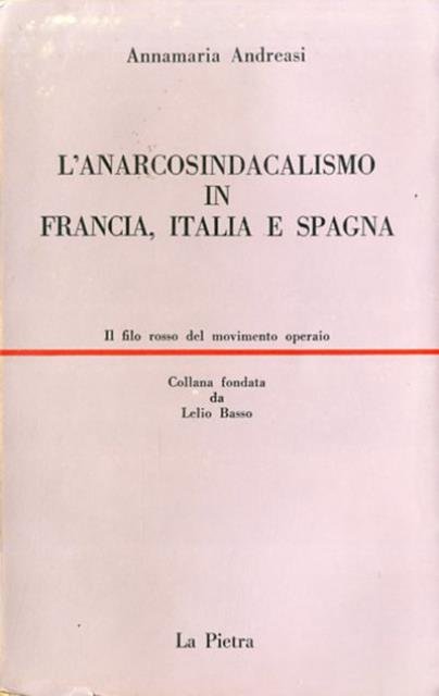 L'anarco-sindacalismo in Francia, Italia e Spagna.