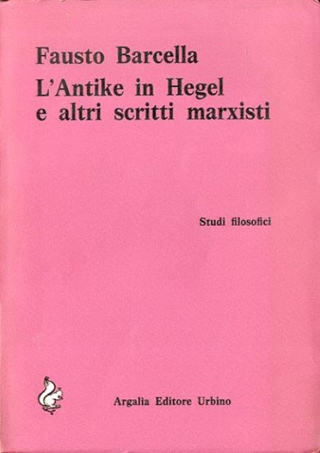 L'Antike in Hegel e altri scritti marxisti.