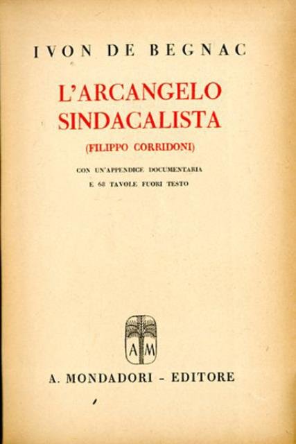 L'arcangelo sindacalista. Filippo Corridoni.