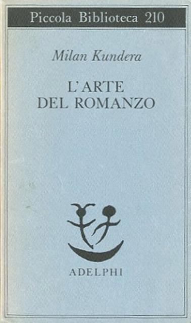 L’arte del romanzo. Saggio.