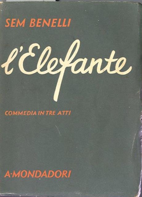 L'elefante. Commedia in tre atti.