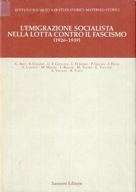 L'emigrazione socialista nella lotta contro il fascismo (1926-1939).