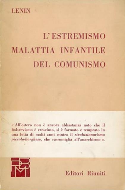 L'estremismo malattia infantile del comunismo.