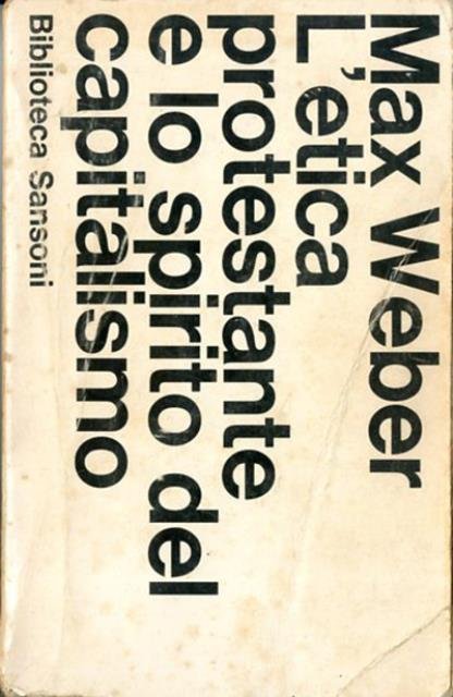 L'etica protestante e lo spirito del capitalismo.