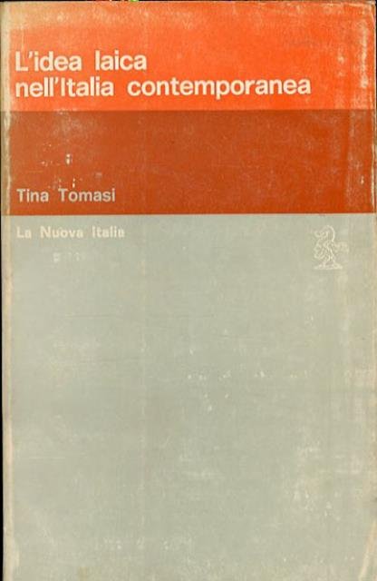 L'idea laica nell'Italia contemporanea (1871-1970).