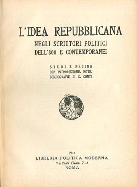 L'idea repubblicana negli scrittori politici dell'800 e contemporanei. Studi e …