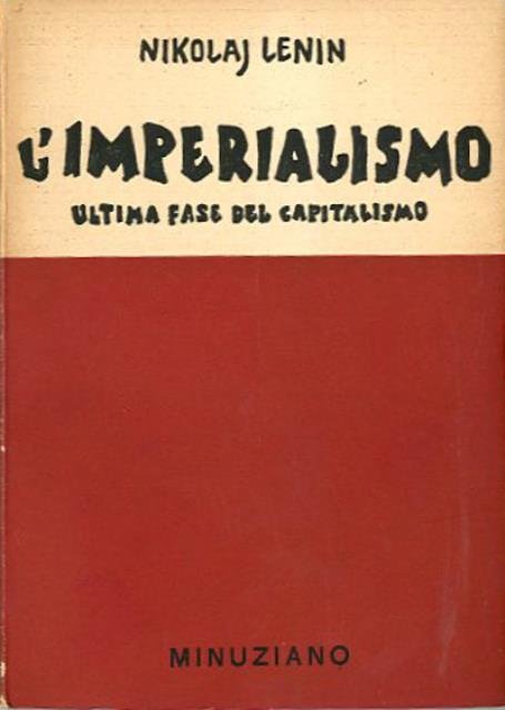 L'imperialismo, ultima fase del capitalismo.