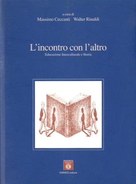 L'incontro con l'altro. Educazione Interculturale e Storia.